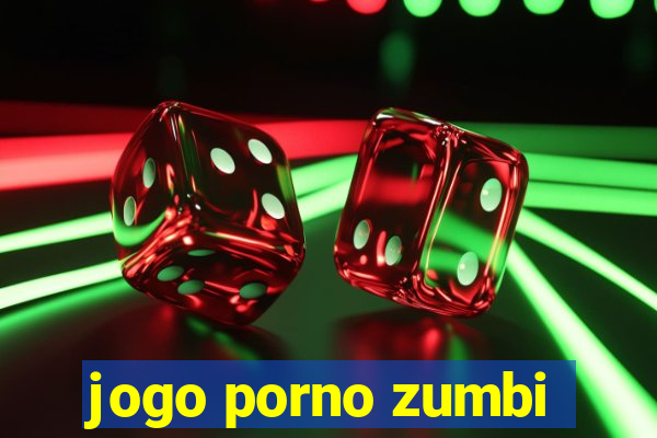 jogo porno zumbi